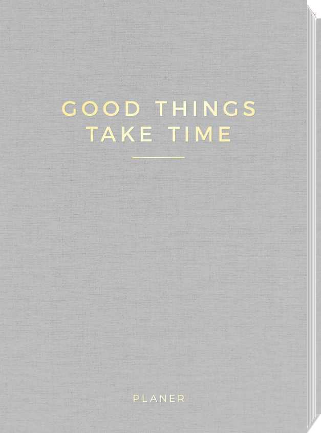 GOOD THINGS TAKE TIME • Blue